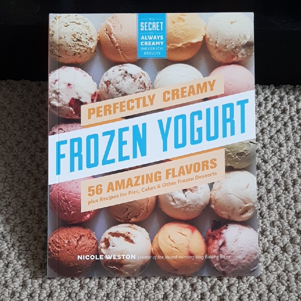Perfectly Creamy Frozen Yogurt Cookbook
